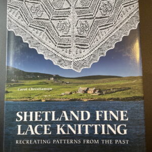 Shetland Fine Lace Knitting - Recreating Patterns From the Past